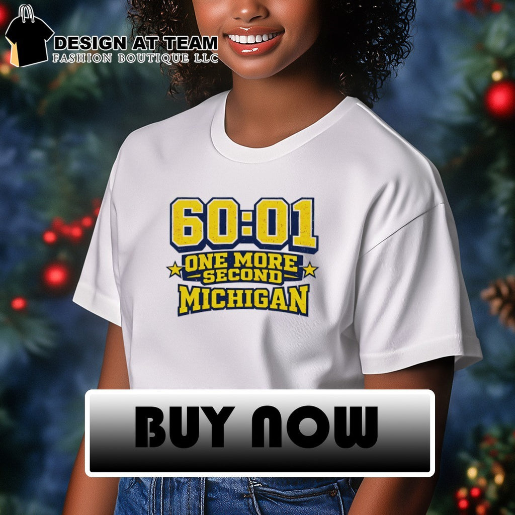 60 01 Last Minute Michigan Football One More Second Game Day Michigan Football shirt