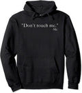 Don't Touch Me Hoodie