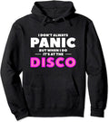 I Don't Always Panic But When I Do It's At The Disco Pullover Hoodie