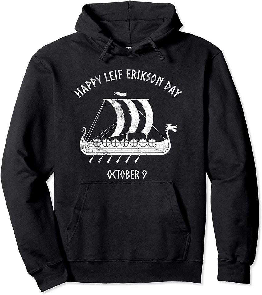Happy Leif Erikson Day October 9 Viking Long Ship Pullover Hoodie