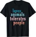 Loves Animals Tolerates People Funny Animal Lover