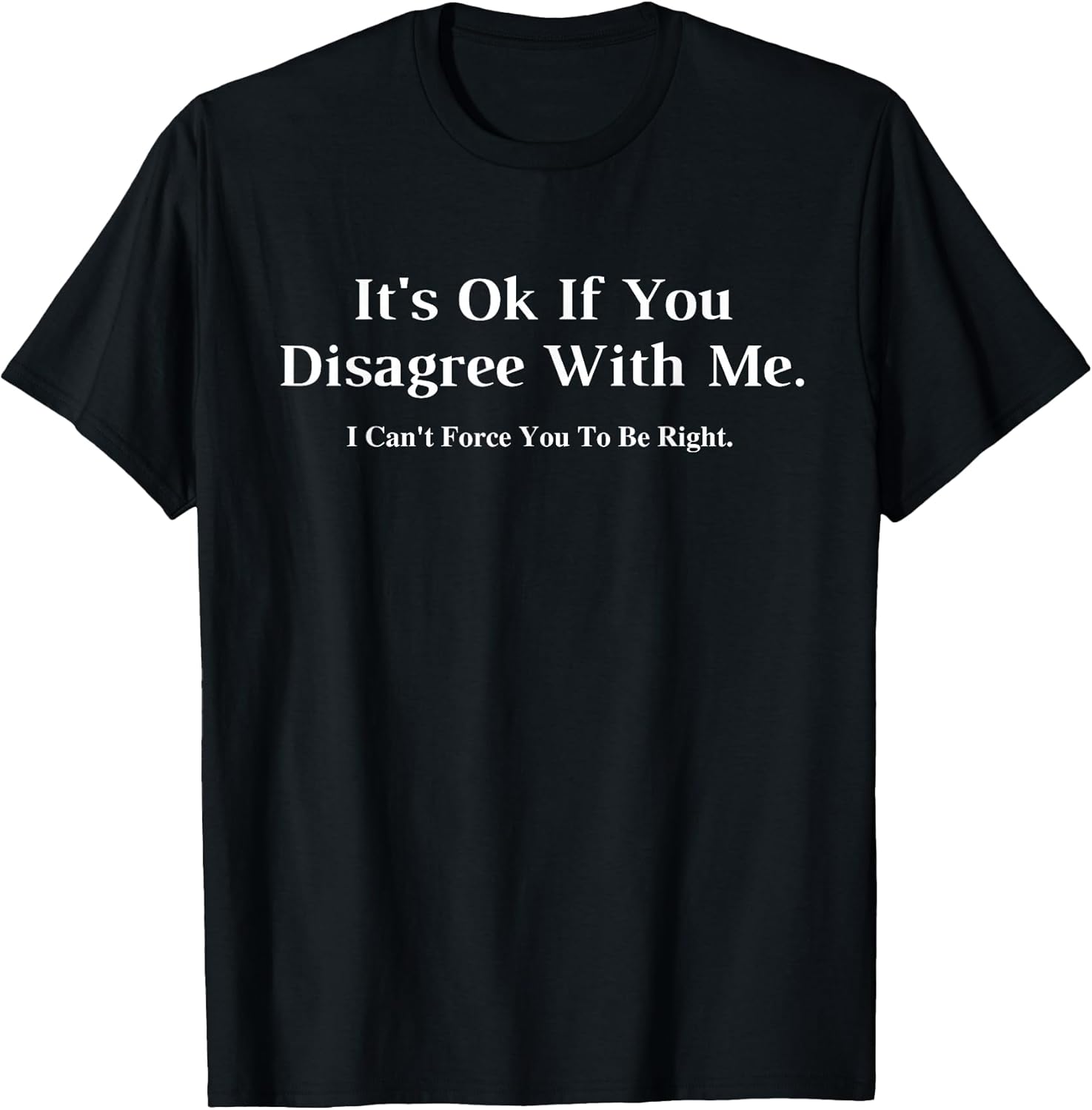 It's Ok If You Disagree With Me