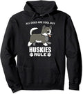 All Dogs Are Cool But Siberian Huskies Rule Pullover Hoodie