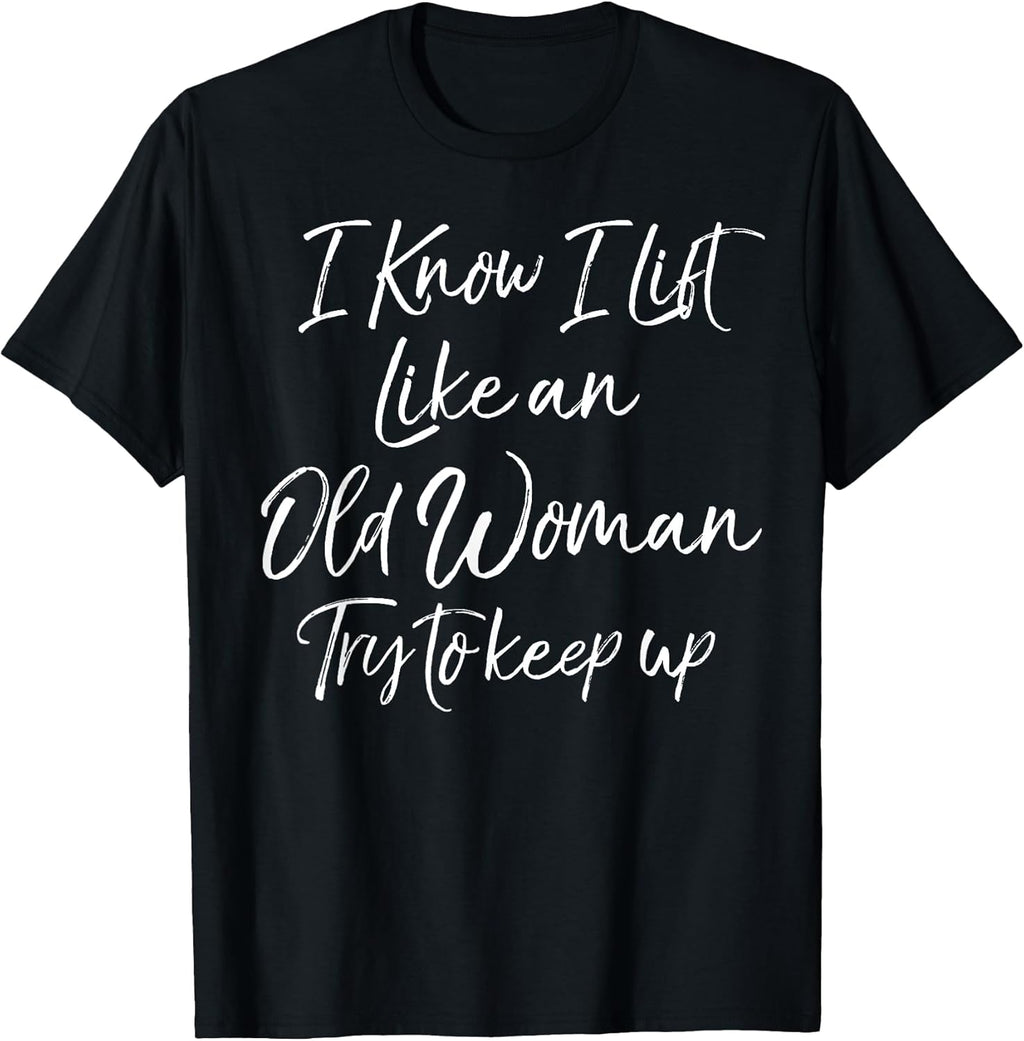 Funny Workout Quote for Women Motivational Weight Lifting T-Shirt
