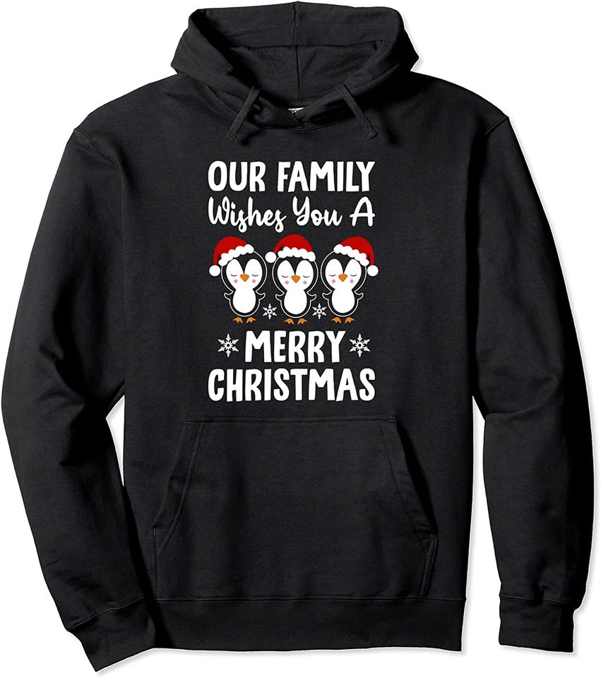 Christmas Penguin Hoodie Our Family Wishes You A Merry Christmas Penguin Santa Hat Pullover