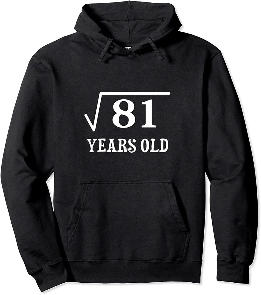 What Is The Square Root Of 81 Hoodie 9 years old