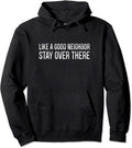 Like A Good Neighbor Stay Over There Hoodie Vintage Style