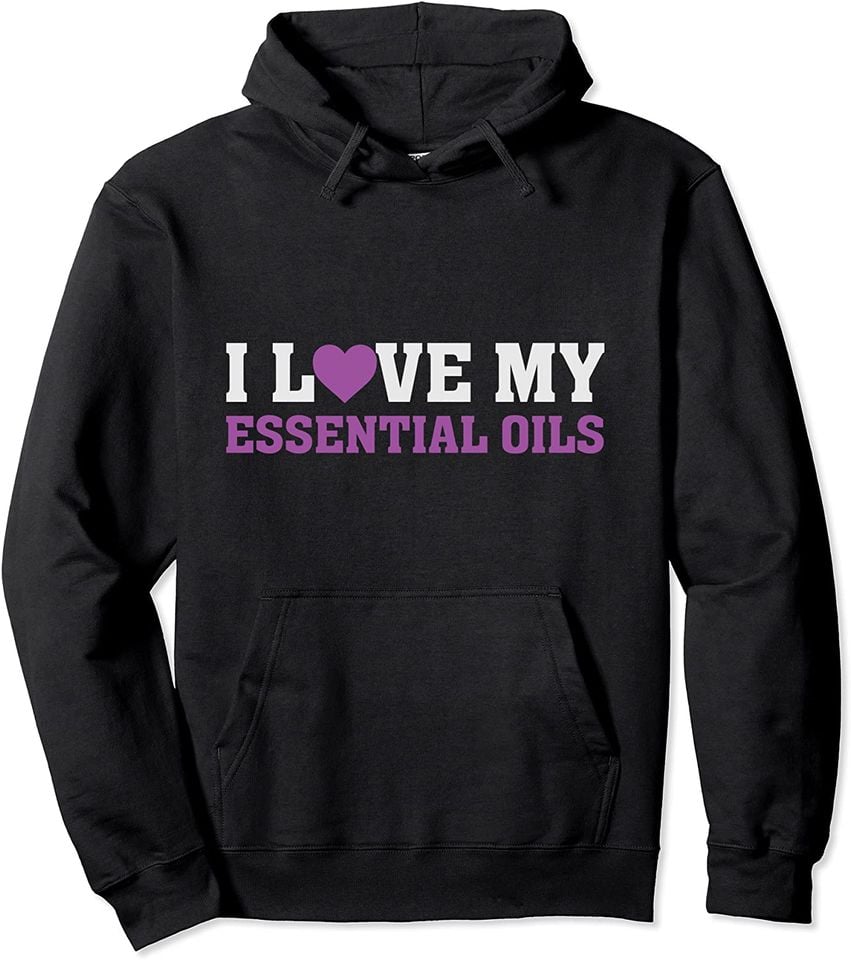 Essential Hoodies I Love My Essential Oils - AromaTherapy Lavender Pullover