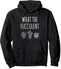 Succulent Puns Hoodie What The Fucculent