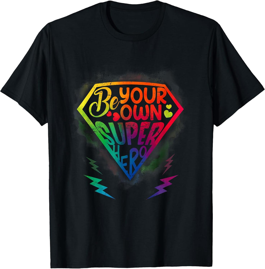 Be Your Own-Super Hero Motivational Quote Colorful Mom T-Shirt