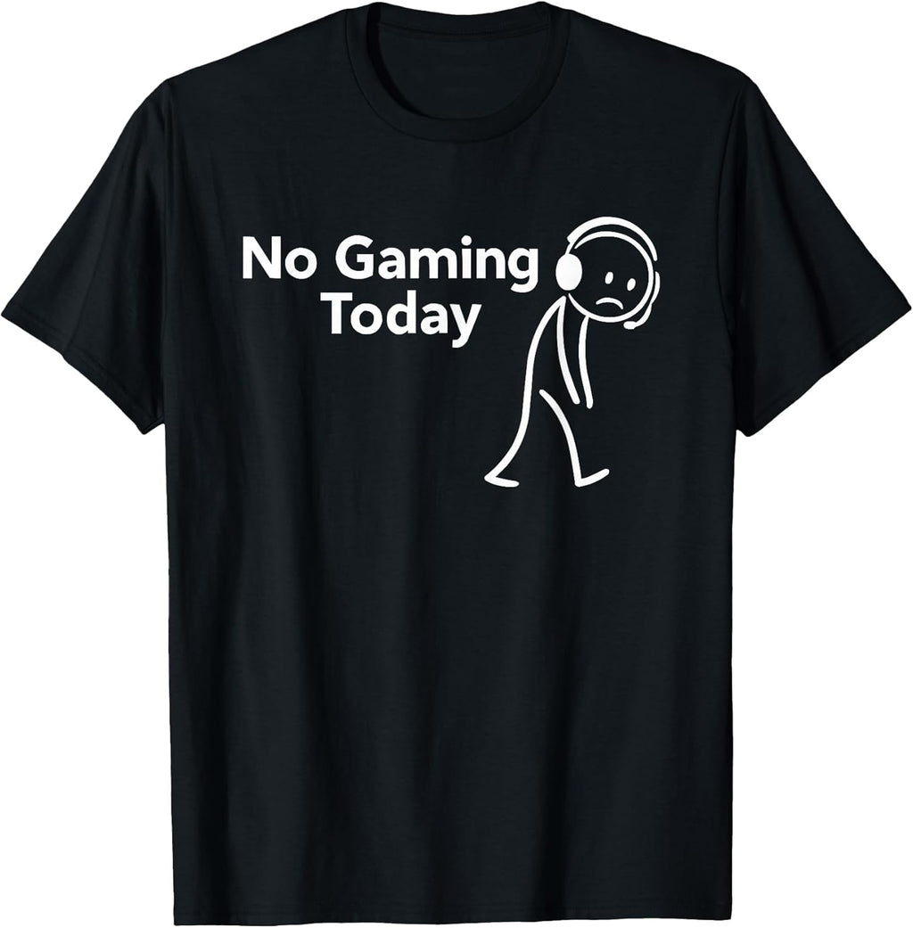 No Gaming Today Funny Sad Stick Man Video Gaming Gamer Joke T-Shirt
