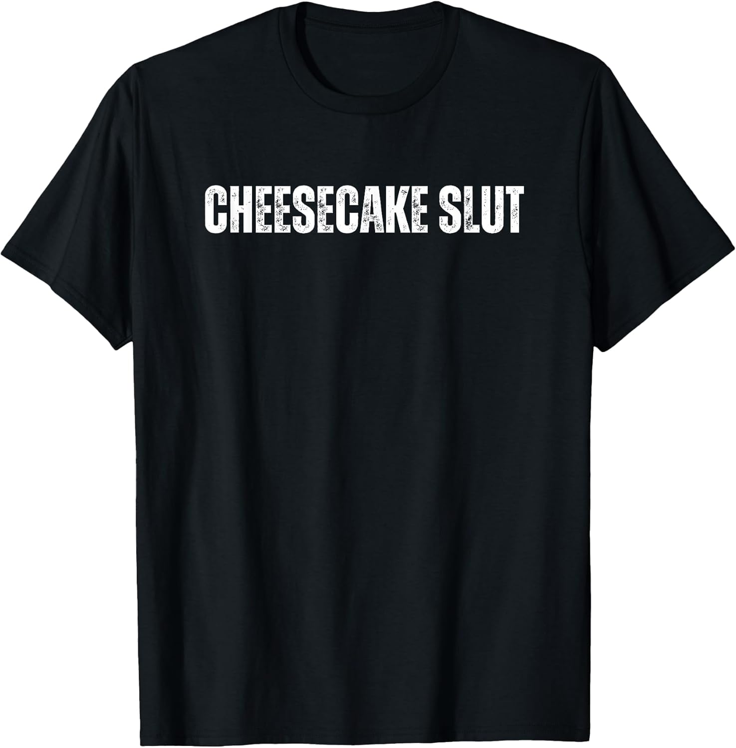 Cheesecake Slut Funny Text Merch