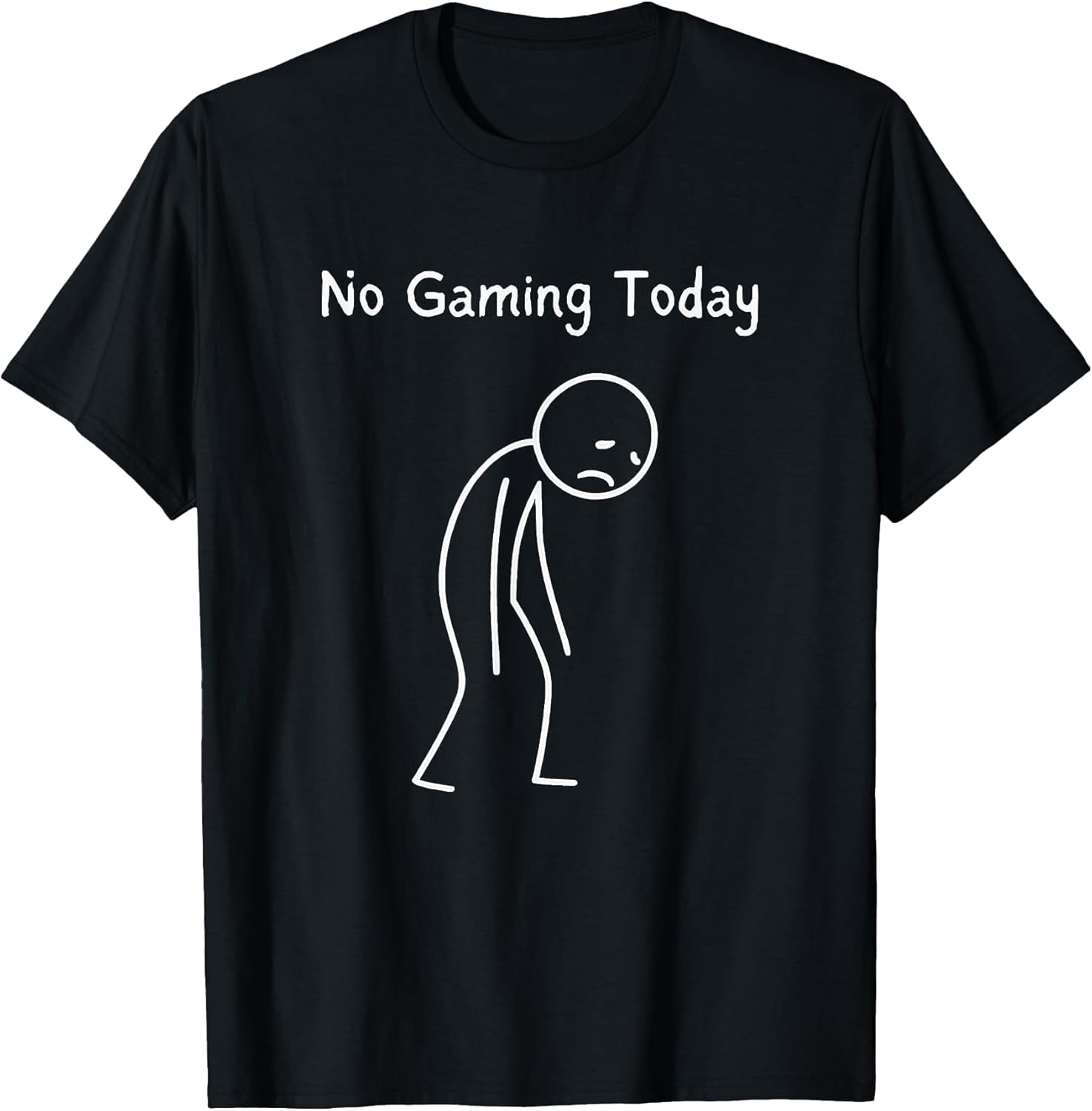 No Gaming Today - Gamer Gaming Lover Video Game Fan T-Shirt