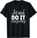 Funny Quotes Afraid Do It Anyway Merch Store