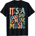 It's A Good Day to Make Music Musician Band Music Teacher T-Shirt