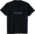 I Like Anime Funny Tee