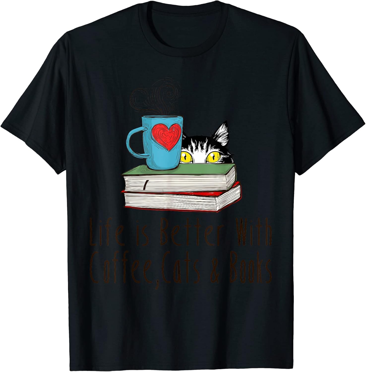 Life is Better With Coffee Cats and Books Reading Lover T-Shirt