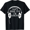 Funny Gamer Headset I Can't Hear You I'm Gaming T-Shirt Small