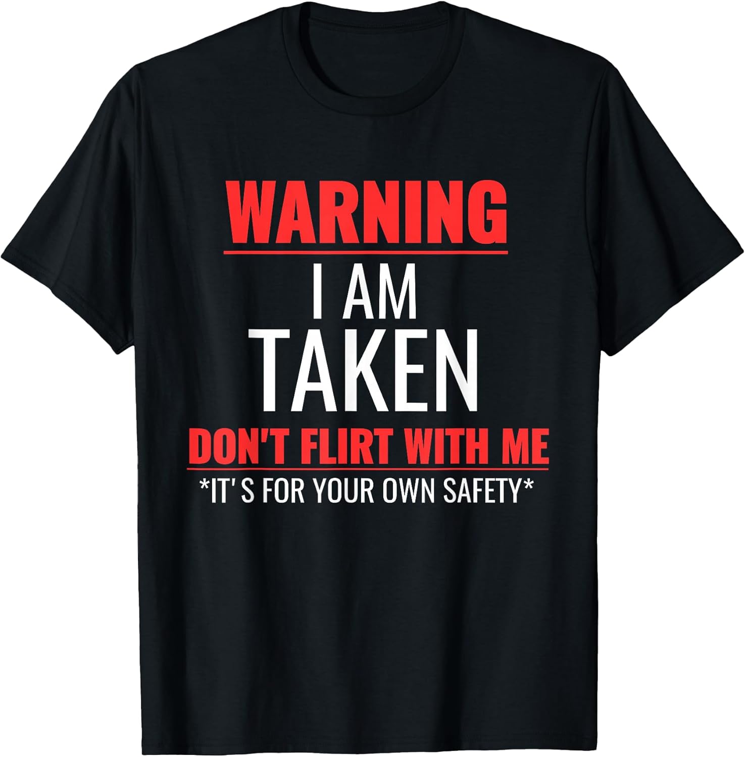 I'm Taken, Warning I am Taken Sarcastic Funny Saying T-Shirt