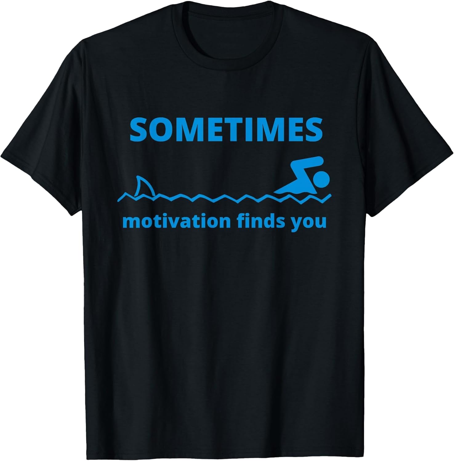 Sometimes Motivation Finds You Funny Shark