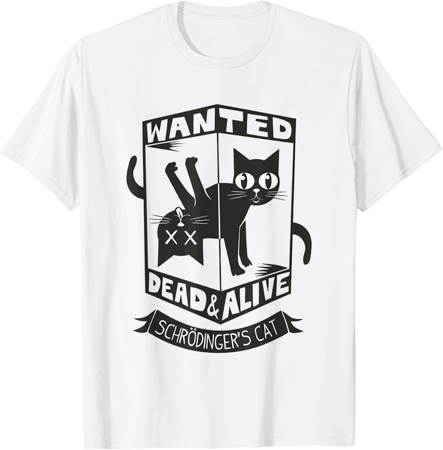 Funny Kitty Lovers Wanted Dead and Alive Schrodinger's Cat T-Shirt