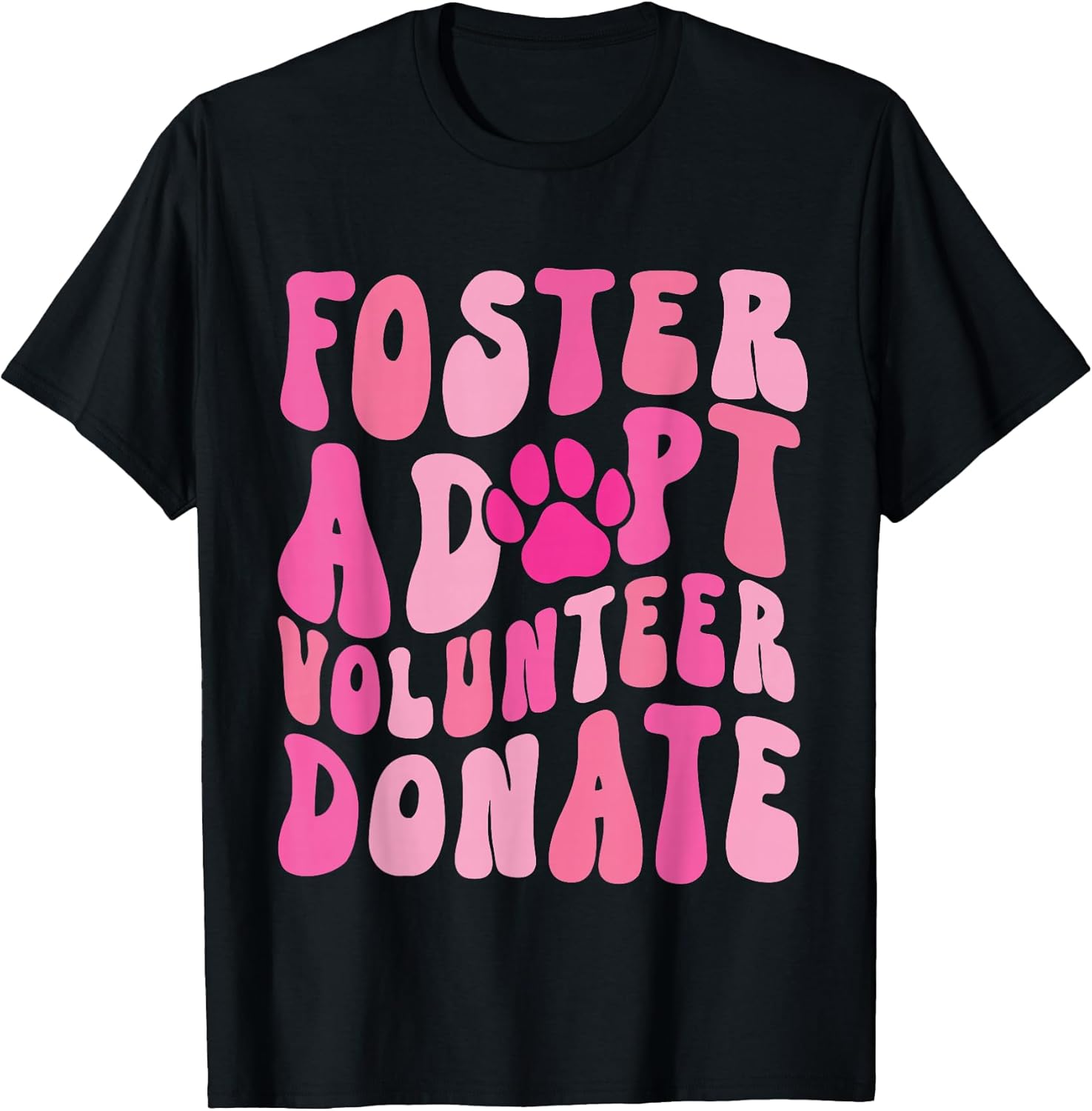 Foster Adopt Volunteer Donate Funny Animal Rescue Dog Lover T-Shirt