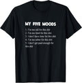 My Five Moods Funny Sarcastic Snarky Adult Humor Pun Joke Short Sleeve T-Shirt