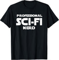 Funny Nerdy Sci Fi Geek Slogan Tees
