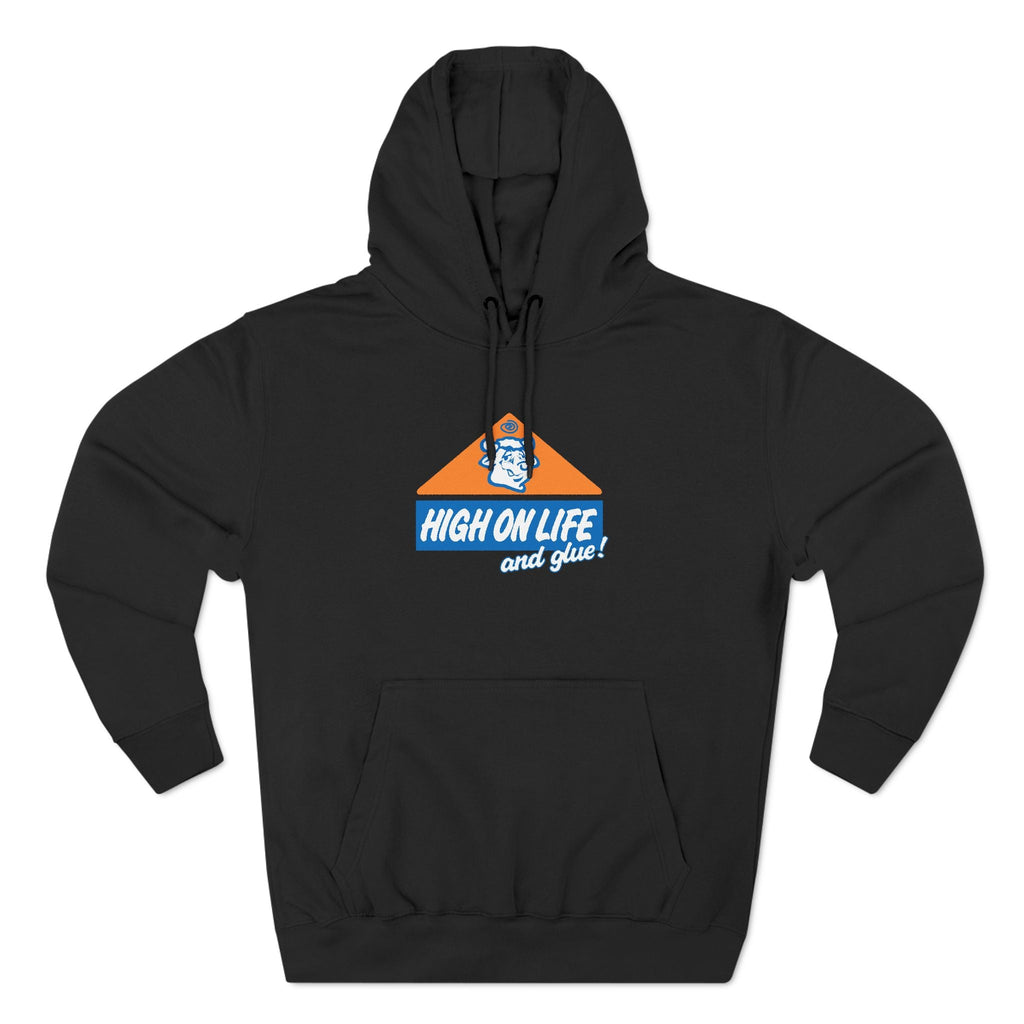 High On Life (And Glue) - Hoodie