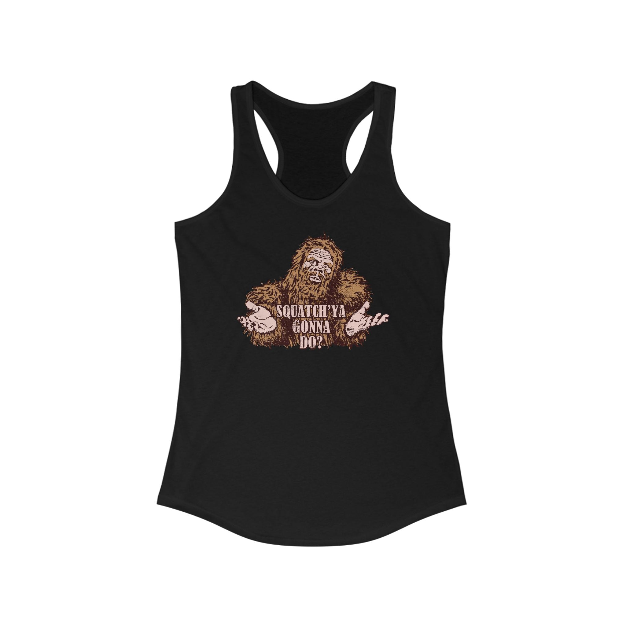 Squatch'Ya Gonna Do? - Women’s Racerback Tank