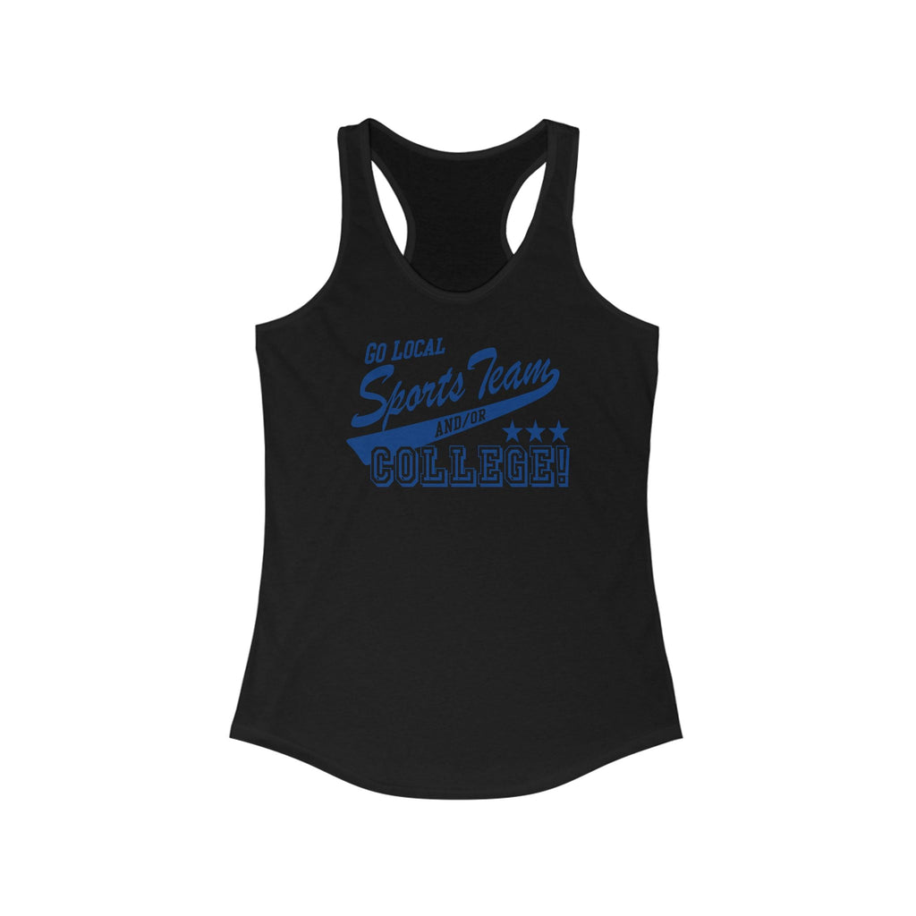 Go Local Sports Team And/Or College - Women’s Racerback Tank