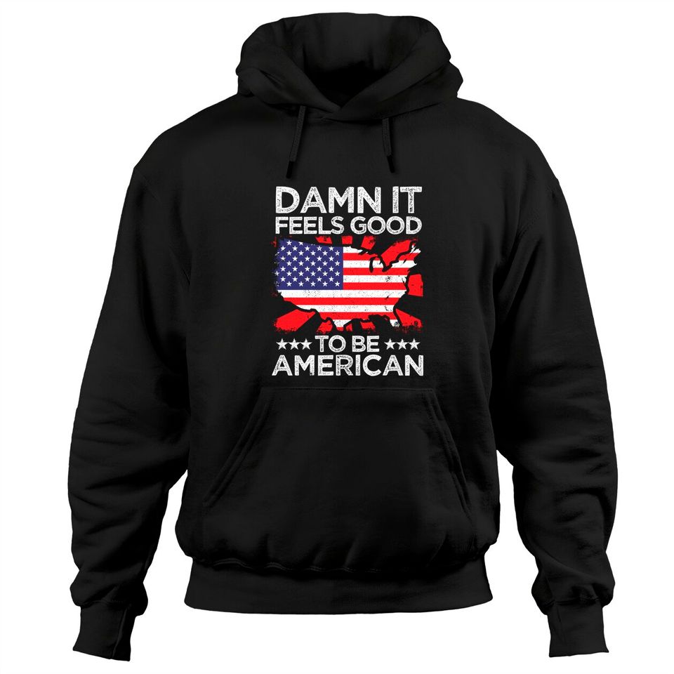 Damn It Feels Good To Be American Funny 4th Of July Gift Pullover Hoodie