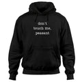 Don't Touch Me Peasant Hoodie