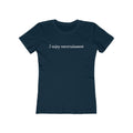 I Enjoy Entertainment - Women’s T-Shirt