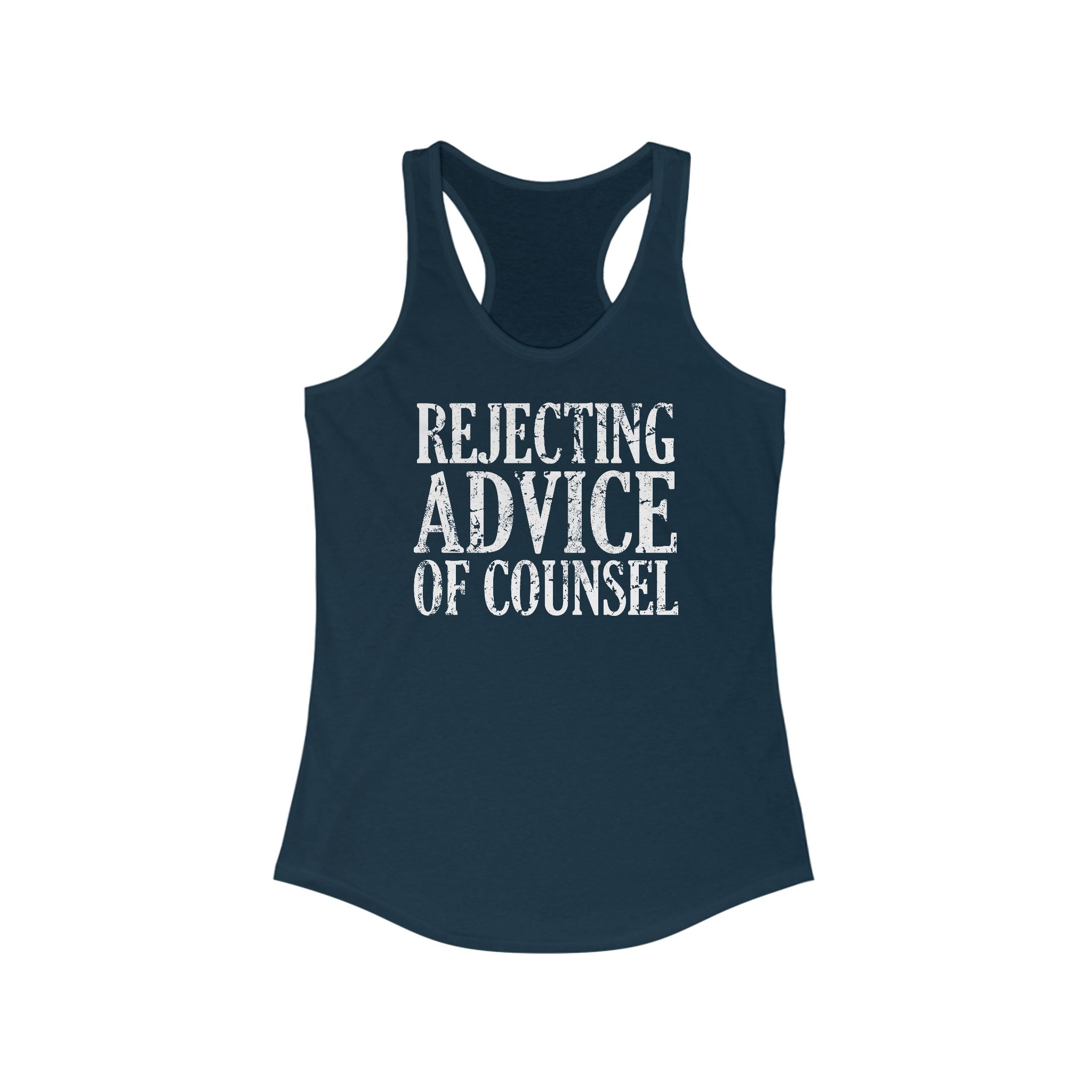 Rejecting Advice Of Counsel  - Women’s Racerback Tank
