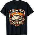 I Brake For Coffee Lover Driver Merch
