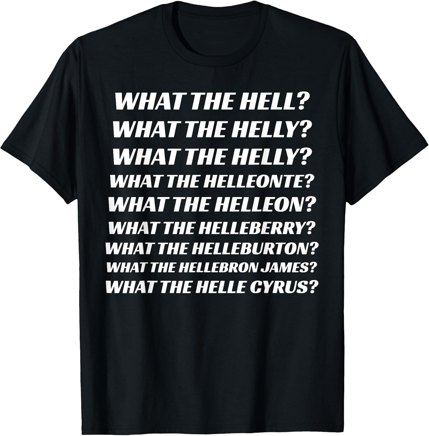 Funny What The Hell What The Helly Tee Shirt