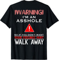 Anti Social Shirt Warning I'm an Asshole T-Shirt Adult Humor T-Shirt