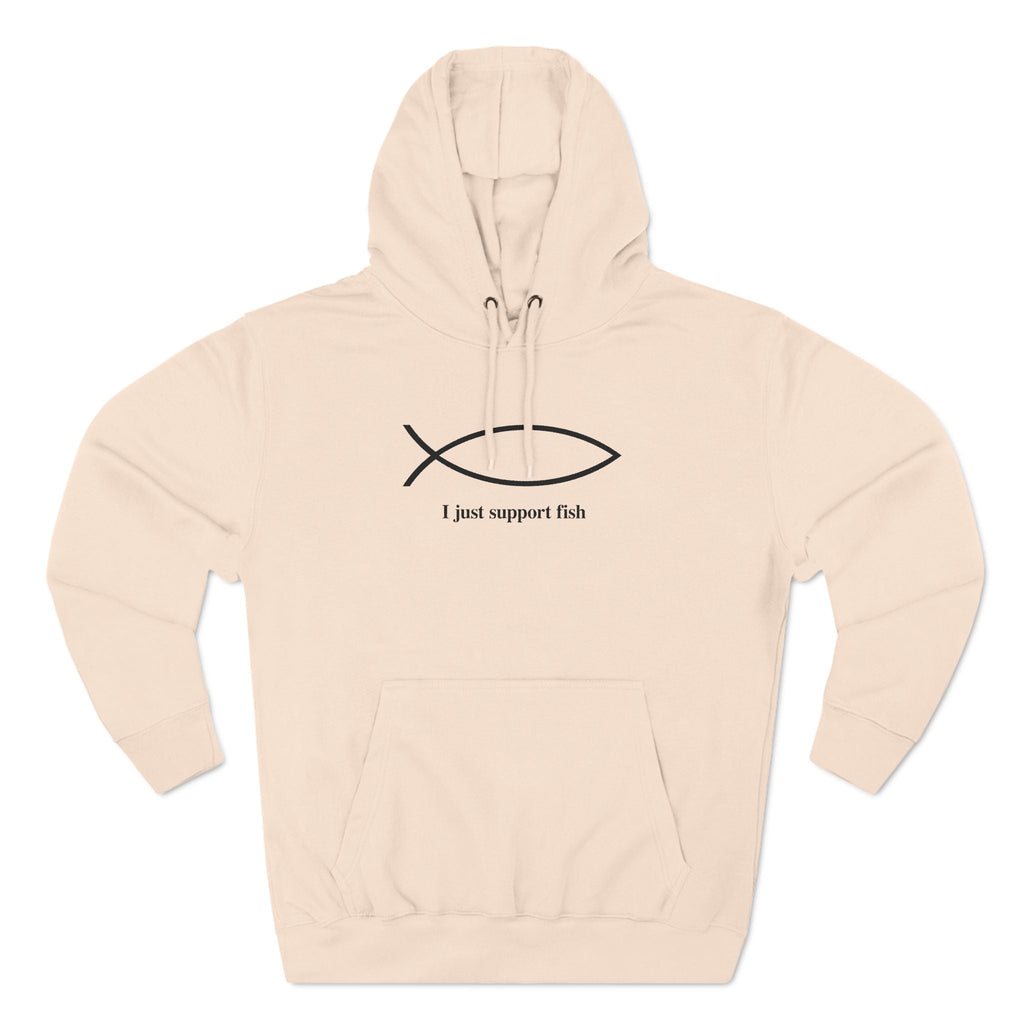I Just Support Fish - Hoodie