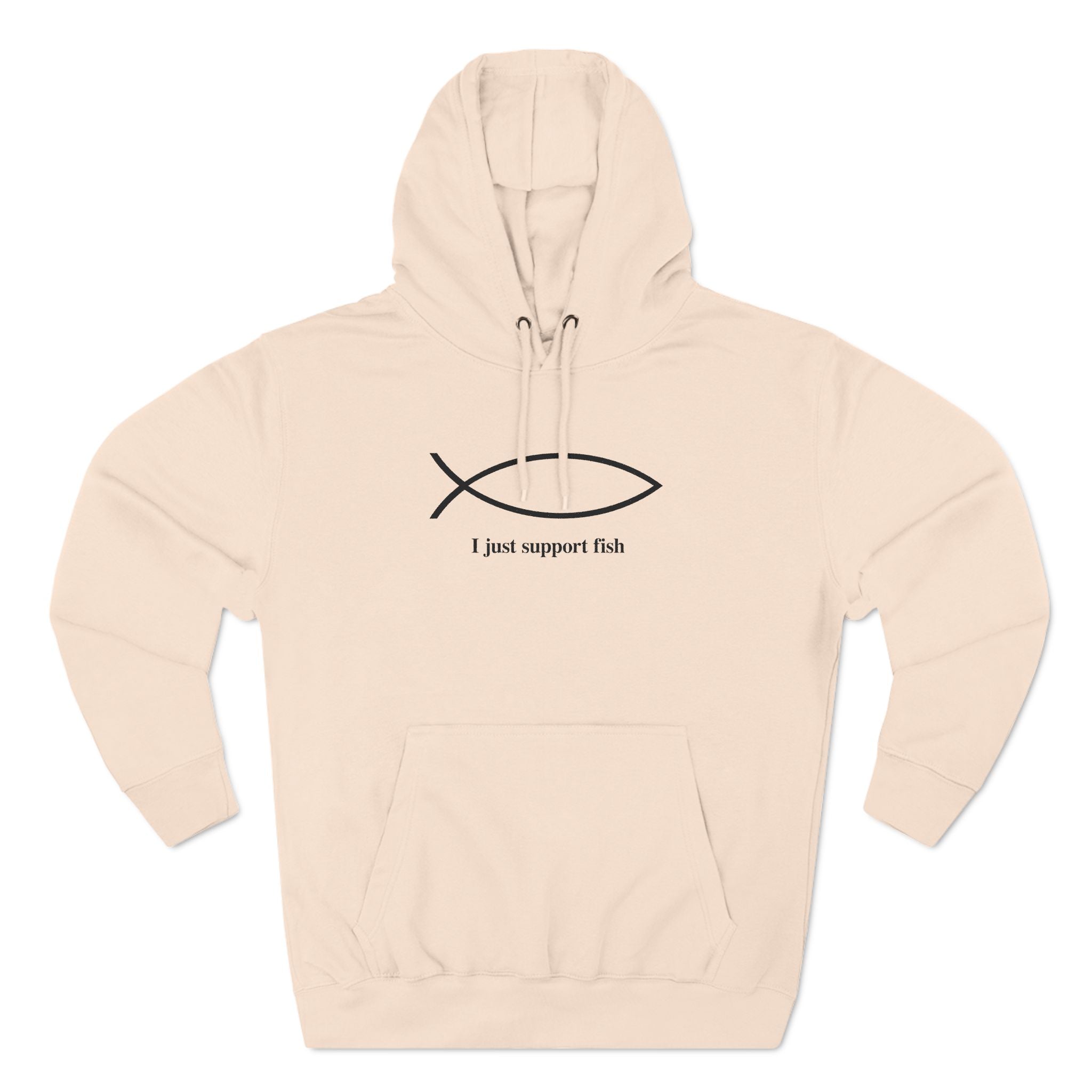 I Just Support Fish - Hoodie