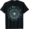 It is What It is But It Will Become What You Make It T-Shirt