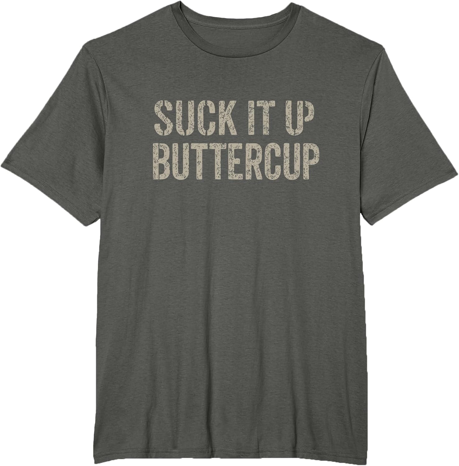 Suck It Up Buttercup Funny Motivational Quote T-Shirt