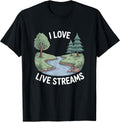I Love Live Streams Funny Nature Humor Merch