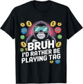 Bruh I'd Rather Be Playing Tag VR Gaming Fun T-Shirt