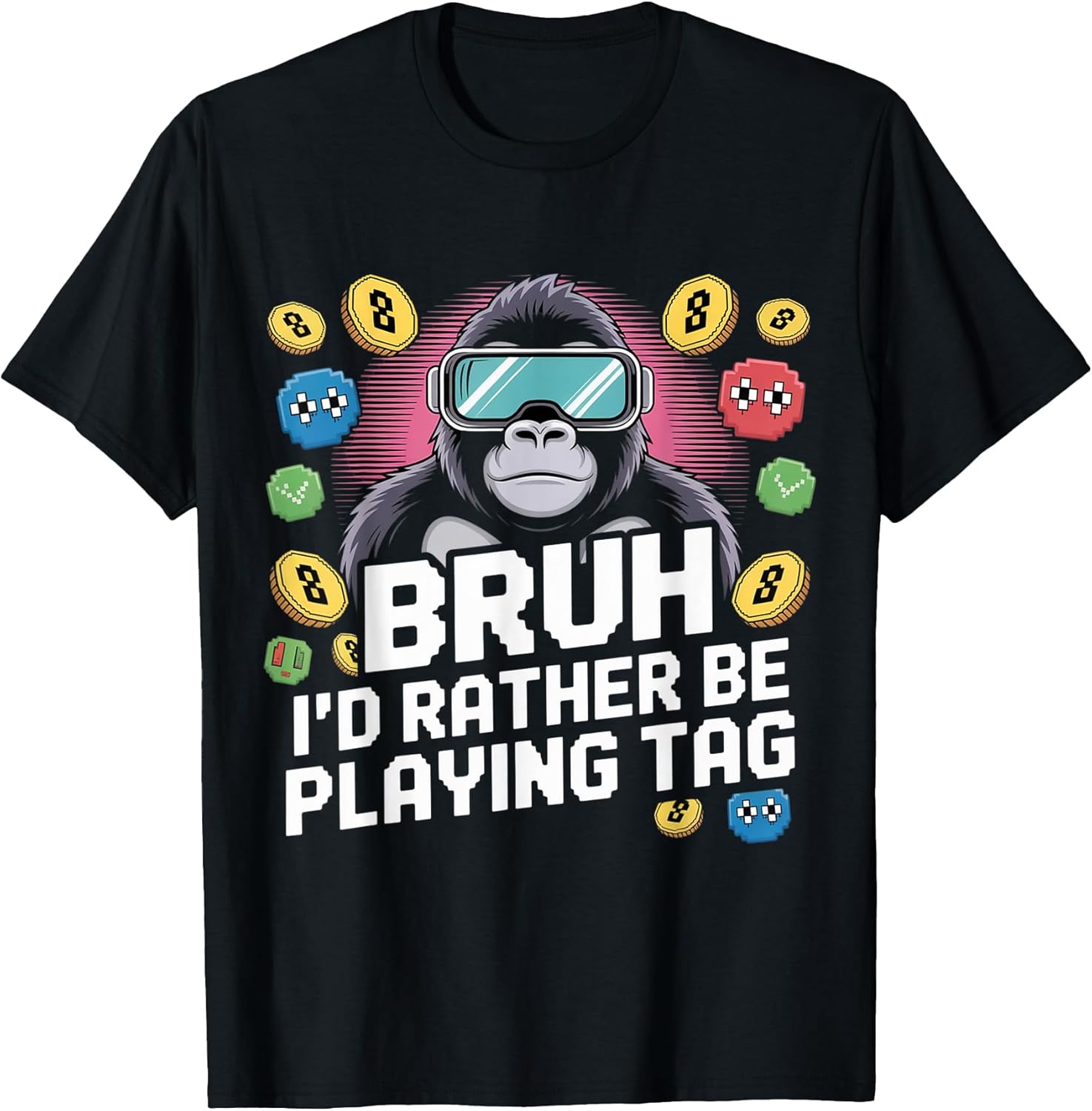 Bruh I'd Rather Be Playing Tag VR Gaming Fun T-Shirt