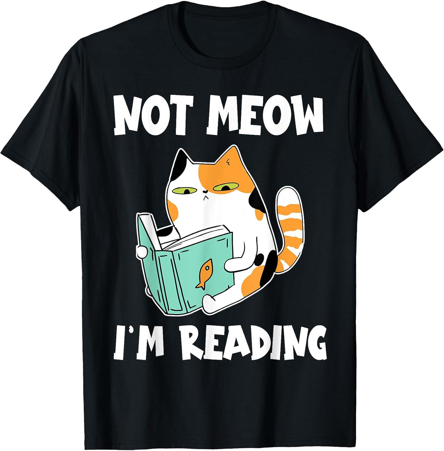 Cat Lover and Love Reading Not Meow I'm Reading Cat & Book T-Shirt for Men Women Girls Kids
