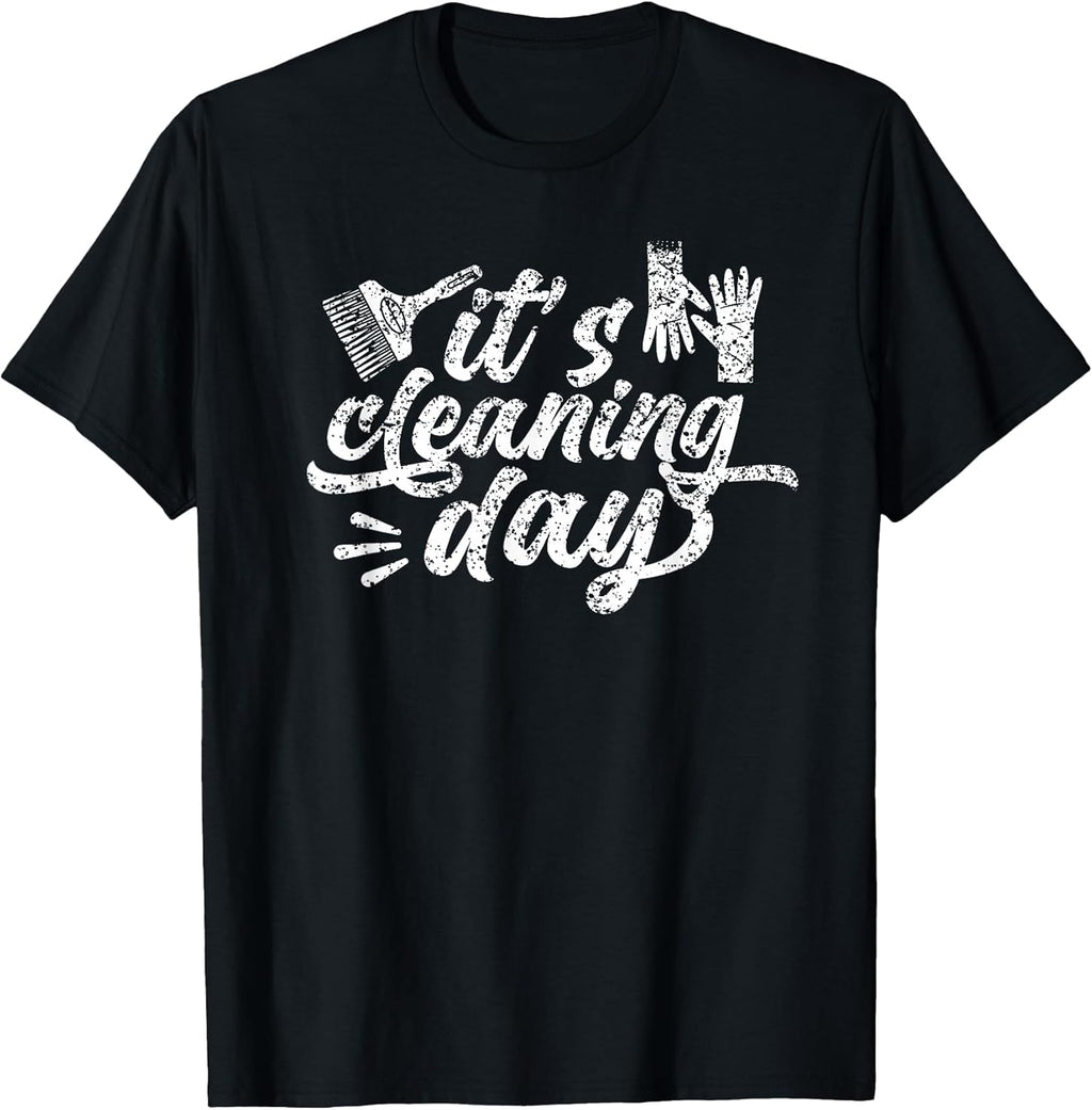 It's Cleaning Day Cleanse Cleaner Clean T-Shirt