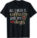 All I Need is Coffee and My Dog Funny Dog Mom Coffee Lover T-Shirt