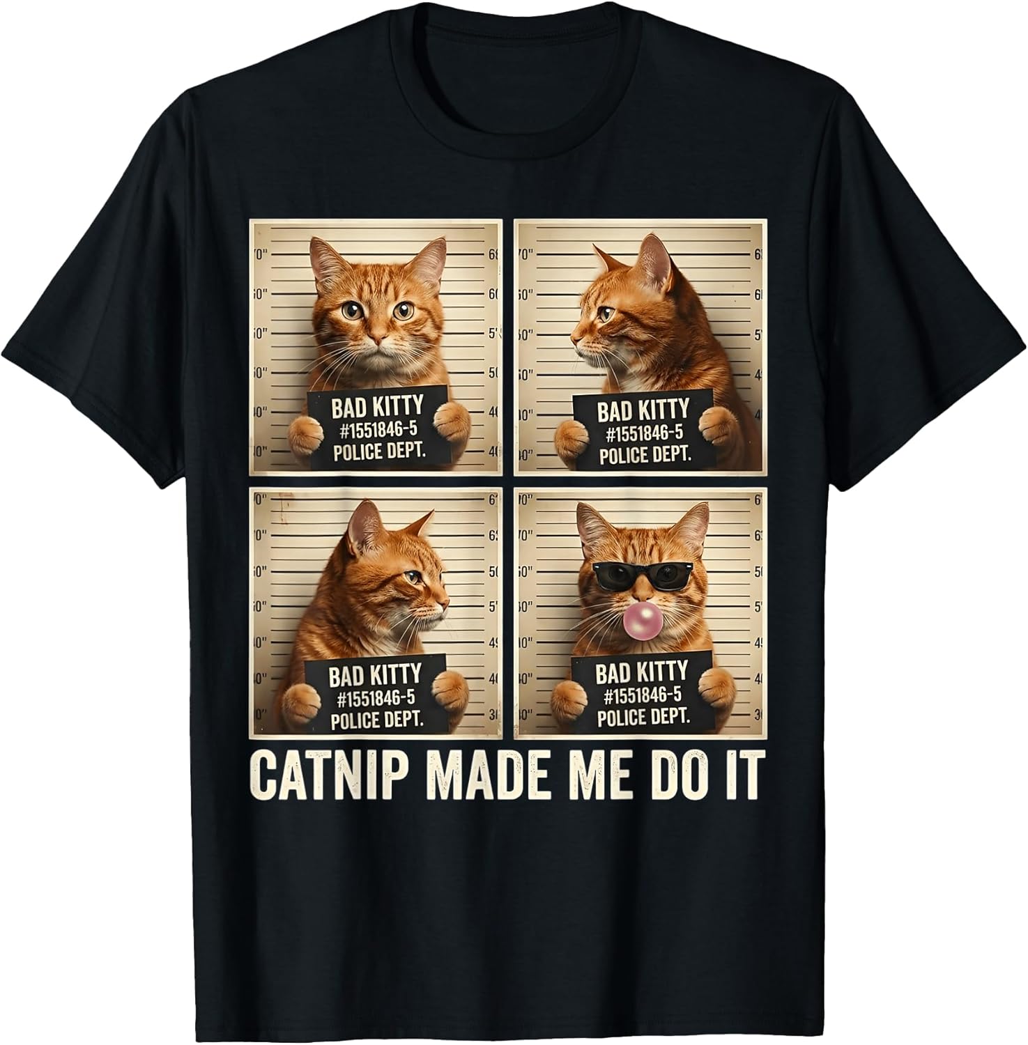 Catnip Made Me Do It Mugshot for Cat Lovers Cat Mom Cat Dad T-Shirt