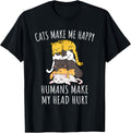 Cats Make Me Happy Humans Make My Head Hurt T-Shirt